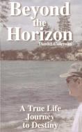 Beyond the Horizon di Daniel Coleman edito da 1st Book Library