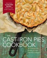 The Cast-Iron Pies Cookbook: 101 Delicious Pie Recipes for Your Cast-Iron Cookware di Dominique De Vito edito da CIDER MILL PR