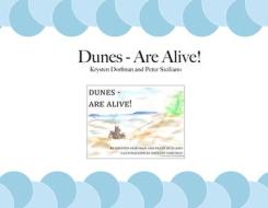 Dunes - Are Alive! di Krysten Dorfman, Peter Siciliano edito da MICHIGAN PUB SERV
