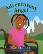 Adventurous Angel di Chris Lee edito da Peppertree Press