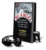 No Angel: My Harrowing Undercover Journey to the Inner Circle of the Hells Angels [With Earbuds] di Jay Dobyns, Nils Johnson-Shelton edito da Findaway World