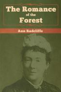 The Romance of the Forest di Ann Radcliffe edito da Bibliotech Press