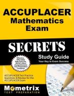 ACCUPLACER Mathematics Exam Secrets Workbook: ACCUPLACER Test Practice Questions & Review for the ACCUPLACER Exam edito da MOMETRIX MEDIA LLC