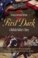 First Dark di Bob Rogers edito da Booklocker.com, Inc.