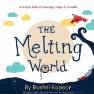 The Melting World di Roshni Kapoor edito da HarperCollins Publishers