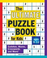 The Ultimate Puzzle Book for Kids: Subtitle: Sudokus, Mazes, Crosswords, and More! di Jennifer Smith Jochen edito da ROCKRIDGE PR