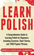 Learn Polish di Simple Language Learning edito da Bravex Publications