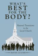 What's Best For The Body? di Culver David Culver edito da Westbow Press