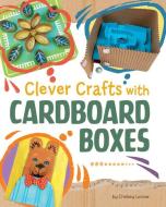 Clever Crafts with Cardboard Boxes di Chelsey Luciow edito da Capstone