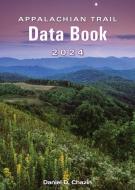 Appalachian Trail Data Book 2024 di Daniel Chazin edito da MOUNTAINEERS BOOKS