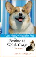 Pembroke Welsh Corgi: Your Happy Healthy Pet di Debra M. Eldredge edito da HOWELL BOOKS INC