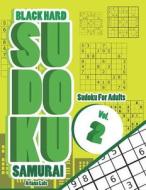 Black Hard Sudoku Samurai Vol.2: Sudoku for Adults di Ariana Luis edito da LIGHTNING SOURCE INC