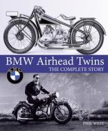 BMW Airhead Twins: The Complete Story di Phil West edito da CROWOOD PR