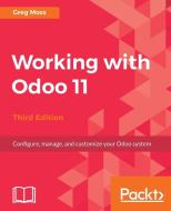 Working with Odoo 11 di Greg Moss edito da Packt Publishing