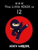 This Little Ninja Is 12: Cute Ninja Warrior Sketchbook/Sticker Book for Boys Happy Birthday Notebook Gift, Large Blank A di Ladymberries Publishing edito da INDEPENDENTLY PUBLISHED