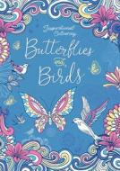 Butterflies and Birds: Inspriational Coloring Book for Adults di Igloobooks edito da IGLOOBOOKS