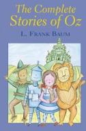 The Complete Stories Of Oz di L. Frank Baum edito da Wordsworth Editions Ltd