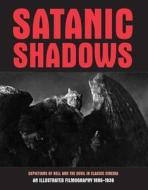 Satanic Shadows: Depictions of Hell and the Devil in Classic Cinema edito da DEICIDE PR