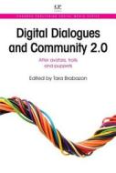 Digital Dialogues and Community 2.0: After Avatars, Trolls and Puppets edito da CHANDOS PUB