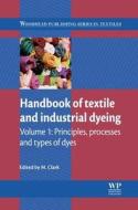 Handbook of Textile and Industrial Dyeing: Principles, Processes and Types of Dyes edito da WOODHEAD PUB