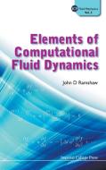 Elements of Computational Fluid Dynamics di John D. Ramshaw edito da IMPERIAL COLLEGE PRESS