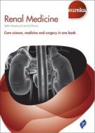 Eureka: Renal Medicine di Stella Woodward edito da JP Medical Ltd