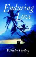 Enduring Love di Wanda Dailey edito da Word Wright International