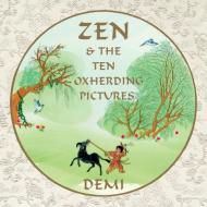 Zen and the Ten Oxherding Pictures di Demi edito da WISDOM TALES