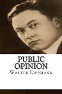 Public Opinion di Walter Lippmann edito da Createspace Independent Publishing Platform