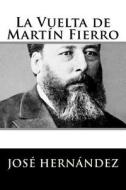 La Vuelta de Martin Fierro di Jose Hernandez edito da Createspace Independent Publishing Platform