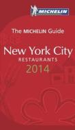 Michelin Guide New York City Restaurants edito da Michelin Travel Publications