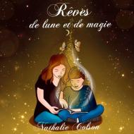 Rêves de lune et de magie di Nathalie Colson edito da Books on Demand