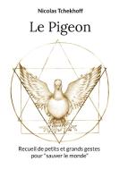 Le Pigeon di Nicolas Tchekhoff edito da Books on Demand