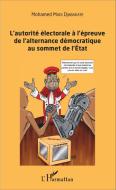 L'autorité électorale à l'épreuve de l'alternance démocratique au sommet de l'Etat di Mohamed Madi Djabakate edito da Editions L'Harmattan