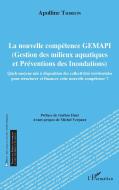 La nouvelle compétence GEMAPI di Apolline Thirion edito da Editions L'Harmattan