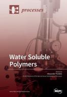 Water Soluble Polymers edito da MDPI AG