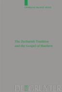 The Zechariah Tradition and the Gospel of Matthew di Charlene Mcafee Moss edito da De Gruyter