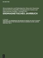 Erdmagnetisches Jahrbuch, 1939/1944, [2], Ergebnisse der Beobachtungen am Adolf Schmidt-Observatorium für Erdmagnetismus in Niemegk in den Jahren 1939 di G. Fanselau edito da De Gruyter