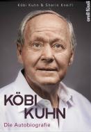 Köbi Kuhn di Jakob Kuhn, Sherin Kneifl edito da Orell Fuessli Verlag
