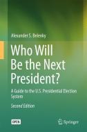Who Will Be the Next President? di Alexander S. Belenky edito da Springer International Publishing