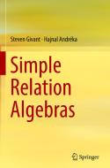 Simple Relation Algebras di Steven Givant, Hajnal Andréka edito da Springer-Verlag GmbH