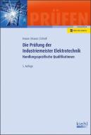 Die Prüfung der Industriemeister Elektrotechnik di Günter Krause, Bärbel Krause, Stefan Schroll edito da Kiehl Friedrich Verlag G