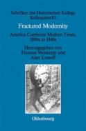 Fractured Modernity: America Confronts Modern Times, 1890s to 1940s edito da Walter de Gruyter