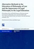 Alternative Methods in the Education of Philosophy of Law and the Importance of Legal Philosophy in the Legal Education: Proceedings of the 23rd World edito da Franz Steiner Verlag Wiesbaden GmbH