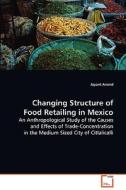 Changing Structure of Food Retailing in Mexico di Anand Jayant edito da VDM Verlag