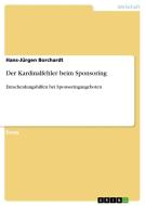 Der Kardinalfehler Beim Sponsoring di Hans-Jurgen Borchardt edito da Grin Publishing