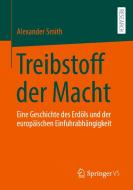 Treibstoff der Macht di Alexander Smith edito da Springer-Verlag GmbH
