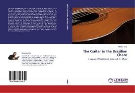 The Guitar in the Brazilian Choro di Richard Miller edito da LAP Lambert Academic Publishing