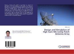 Design and Simulation of High Gain Microstrip Patch Antenna Array di Mohit Joshi edito da LAP Lambert Academic Publishing