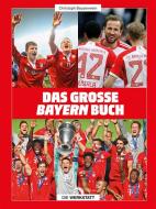 Das große Bayern-Buch di Christoph Bausenwein edito da Die Werkstatt GmbH